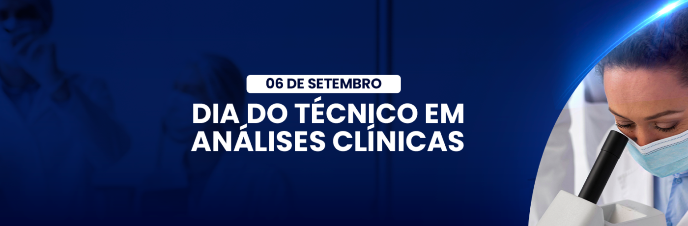 Dia do Técnico em Análises Clínicas: A profissão que salva vidas.