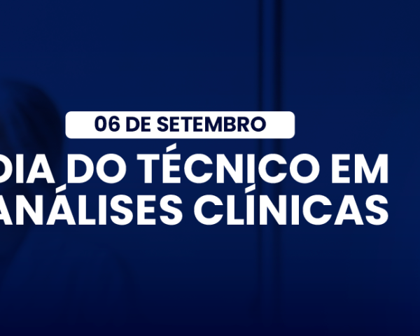 Dia do Técnico em Análises Clínicas: A profissão que salva vidas.